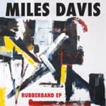 Miles Davis - Rubberband EP, Record Store Day 2018